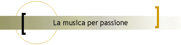 La musica per passione